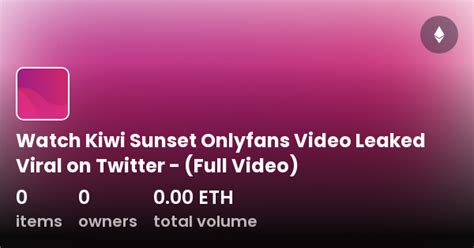 Kiwi Sunset 2,476 Leaked OnlyFans Files